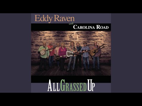 download lagu mp3 mp4 Eddy Raven All Grassed Up, download lagu Eddy Raven All Grassed Up gratis, unduh video klip Eddy Raven All Grassed Up