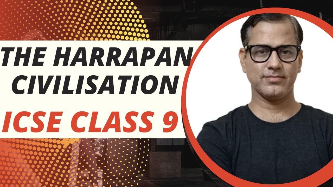 The Harappan Civilisation  ICSE Class 9 | @Sir Tarun Rupani