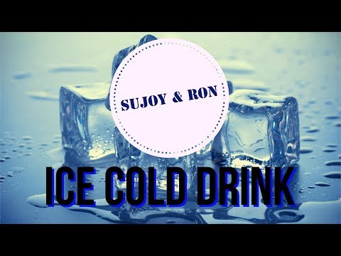 Sujoy & Ron - Ice Cold Drink (Official Music Video)