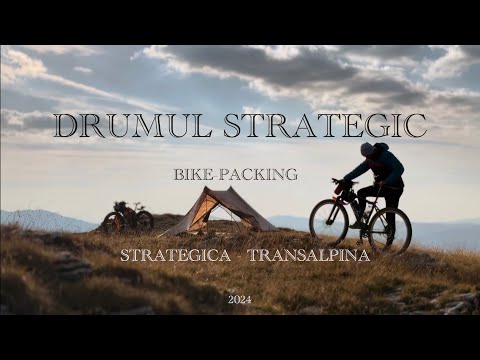 Bike-packing Drumul Strategic - Strategica - Transalpina - România