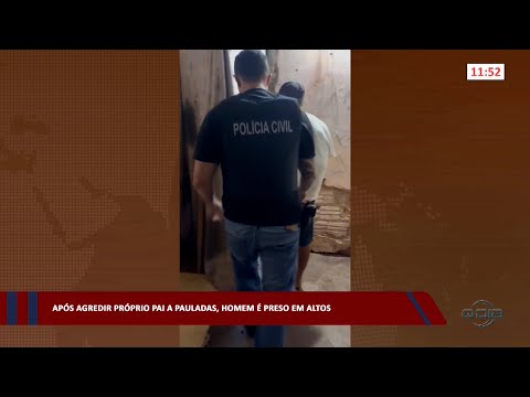 Após agredir próprio pai a pauladas, homem é preso em Altos 24 02 2023