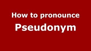 How to pronounce Pseudonym