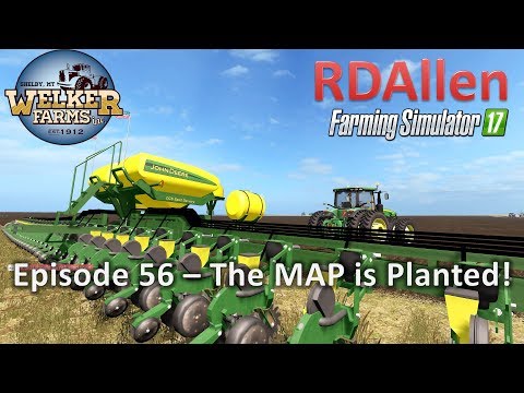 Farming Simulator 17 Welker Farms E56 - The MAP is Planted!!