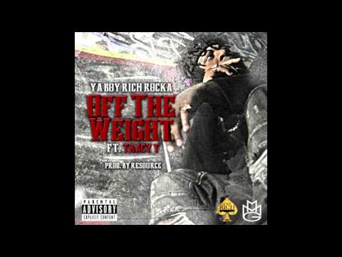 Ya Boy Rich Rocka ft. Tracy T - "Off The Weight"(Prod. Resource) [OFFICIAL AUDIO]