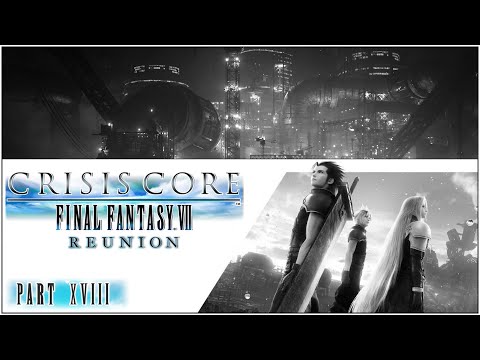 Crisis Core: Final Fantasy VII Reunion - Part 18 #crisiscorefinalfantasyviireunion #finalfantasy