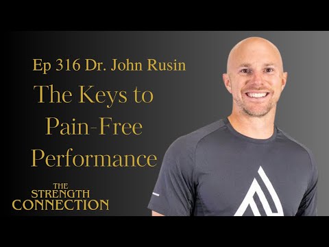 The KEYS to Pain-Free Performance w/ Dr. John Rusin