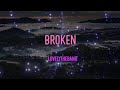 Lovelytheband - Broken Lyrics | I Like That You're Broken