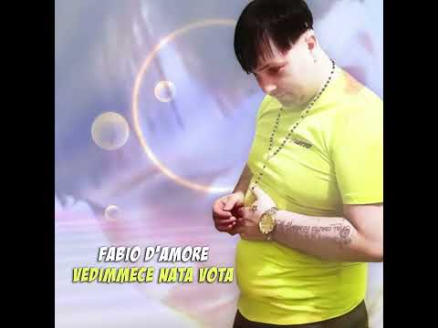 Fabio d'amore - Vedimmece nata vota
