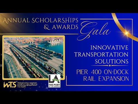 2024 WTS LA Awards Gala Project of the Year Port of Los Angeles Pier 400 On Dock Rail Expansion