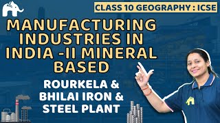 Manufacturing Industries in India -II Mineral Based  Class 10 ICSE Geography | Selina Chapter 14