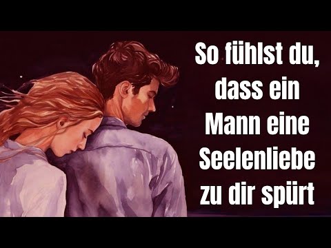 This is how you can tell that a man feels a deep soul love for you.