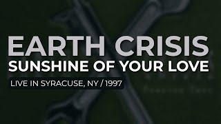 Earth Crisis - Sunshine Of Your Love (Official Audio)