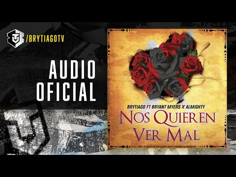 Brytiago x Bryant Myers x Almighty - Nos Quieren ver Mal (Audio Oficial)