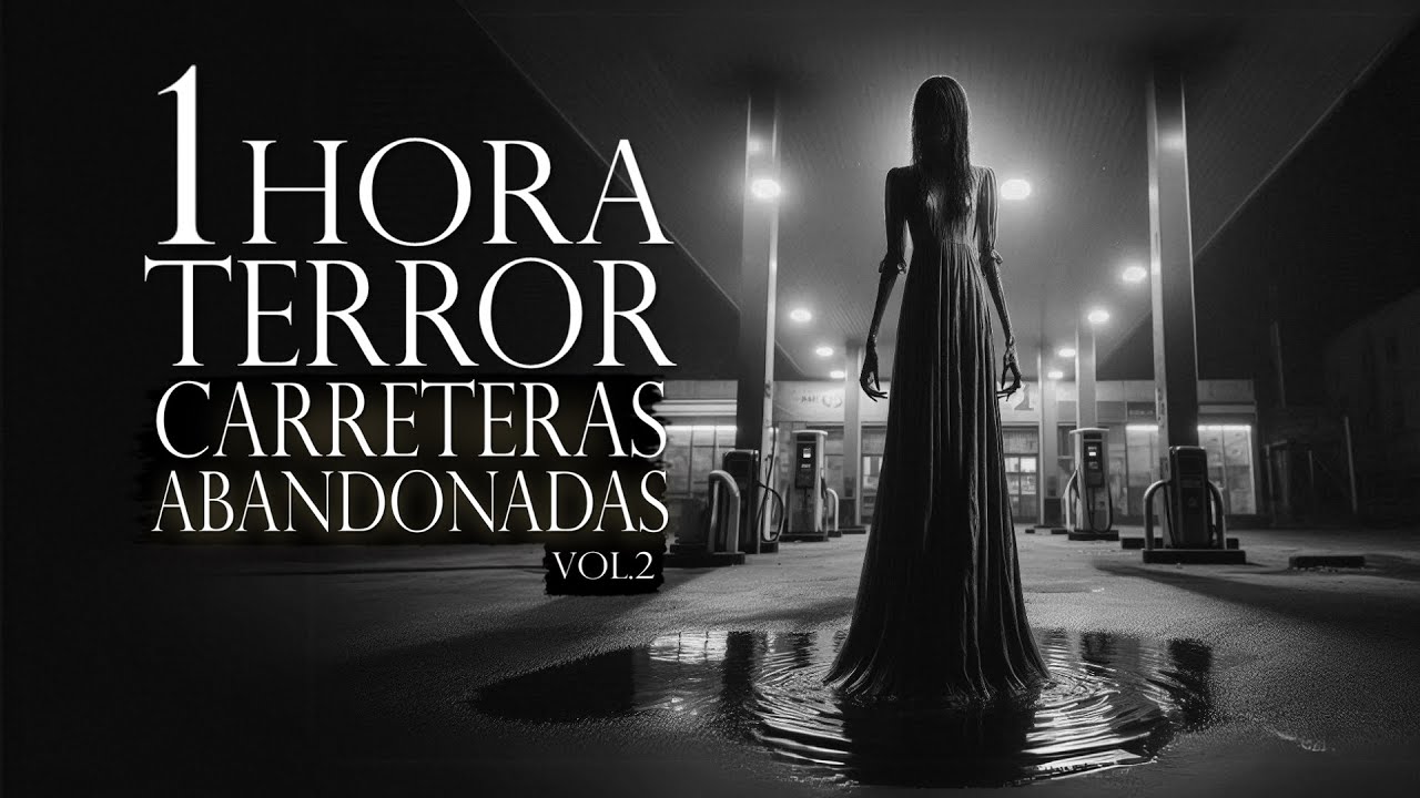 1 HORA DE RELATOS DE TERROR EN CARRETERAS ABANDONADAS MÁS ESCALOFRIANTES