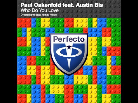 Paul Oakenfold feat Austin Bis - Who Do You Love (Original Mix) (2013 - CD)