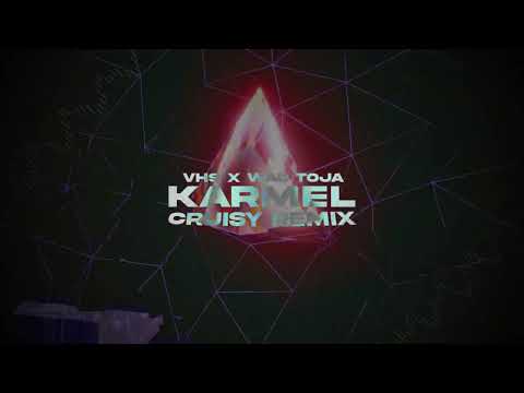 VHS x Wac Toja - Karmel (Cruisy Remix)