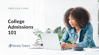 Varsity Tutors' StarCourse - College Admissions 101 with Devery Doran