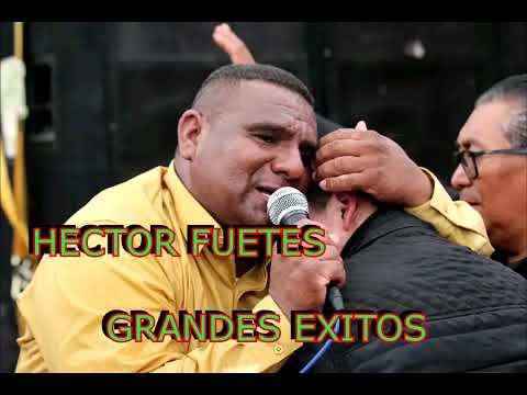 hector fuentes.  grandes éxitos