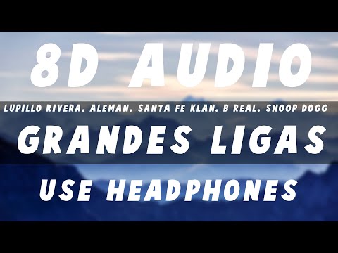 Lupillo Rivera, Alemán, Santa Fe Klan, B-Real, Snoop Dogg - Grandes Ligas (8D AUDIO)