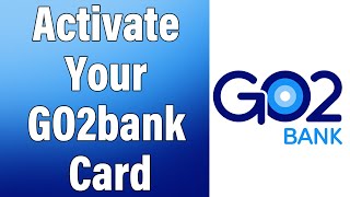 How To Activate Your GO2bank Card | GO2bank Card Activation Help | Go2Bank.com
