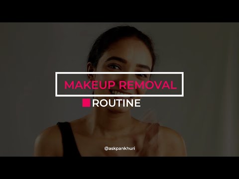 Makeup Removal 101: Cleanse it Right | Ask pankhuri