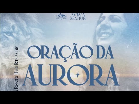 ORAÇÃO DA AURORA 23/10/2023