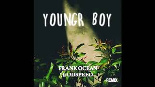 Frank Ocean - Godspeed (Youngr Boy Remix)