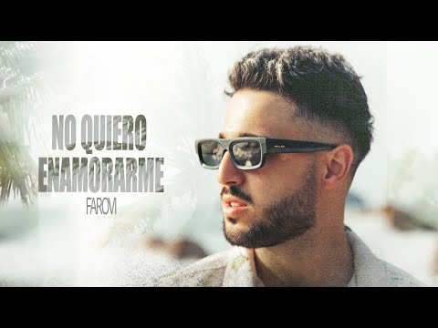 No Quiero Enamorarme - Farovi