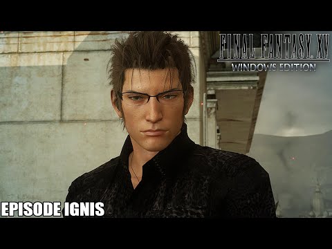 FINAL FANTASY XV WINDOWS EDITION - Episode Ignis (DLC) Full Walkthrough - PC 1080p 60 FPS