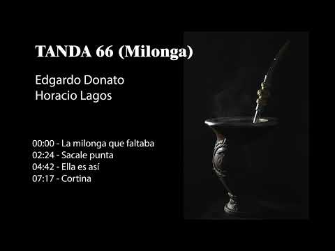 Tanda 66 (Milonga) - Edgardo Donato - Horacio Lagos