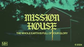 Download lagu The Whole Earth Is Full of Your Glory - Mission House ( Audio Video) mp3 Download lagu The Whole Earth Is Full of Your Glory - Mission House ( Audio Video) mp3