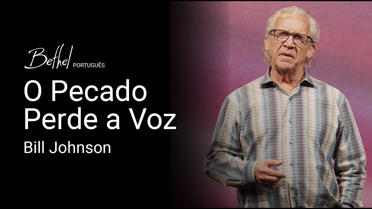 O Pecado Perde a Voz | Bill Johnson | 22 SET 2024