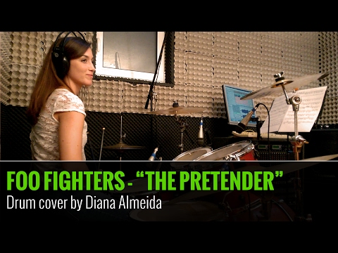 FOO FIGHTERS - THE PRETENDER - DRUM COVER BY DIANA ALMEIDA