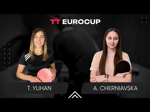 19:40 Tetiana Yuhan - Alina Cherniavska 09.02.2024 TT Euro.Cup Women Ukraine Master. TABLE 3