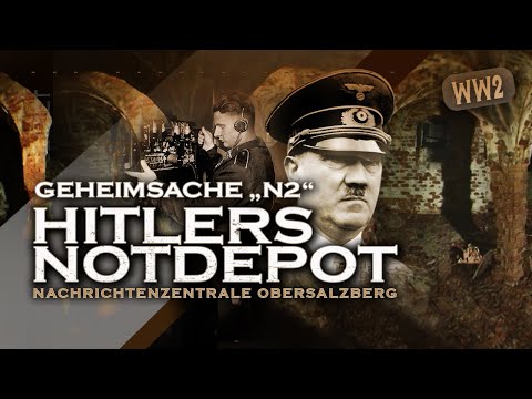 Geheimsache „N2“ - Hitlers Notdepot & Nachrichtenzentrale am Obersalzberg - Dokumentation