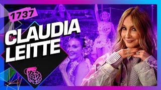 CLAUDIA LEITTE - Inteligência Ltda. Podcast #1737