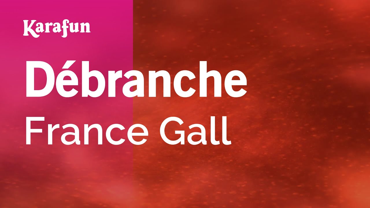 Débranche - France Gall | Karaoke Version | KaraFun