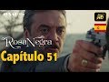 Rosa Negra Capítulo 51 HD En Español