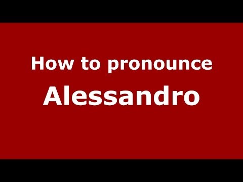 How to pronounce Alessandro