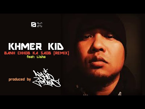 KHMER KID | Banh Chhob Ka Saob (REMIX) | feat: Lisha | Produced by KHID GENIUS | Phnom Penh Cambodia