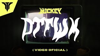 ELTALMiCKEY - DTFWM ( Como Lo Hacemo’) ( Video Oficial )