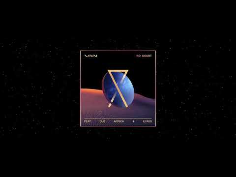 VAN - No Doubt (feat. Dub Afrika & Ilyass) [Visualizer]
