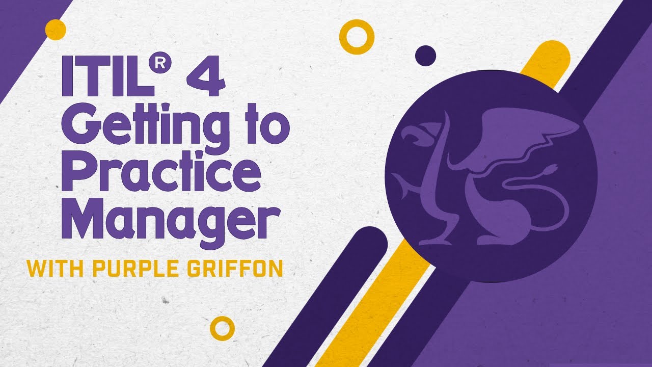 Mastering ITIL Practice Manager & Practitioner Courses: A Comprehensive Guide by Purple Griffon