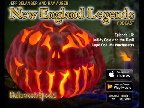 New England Legends Podcast 10 - Captain Jedidy Cole and the Devil
