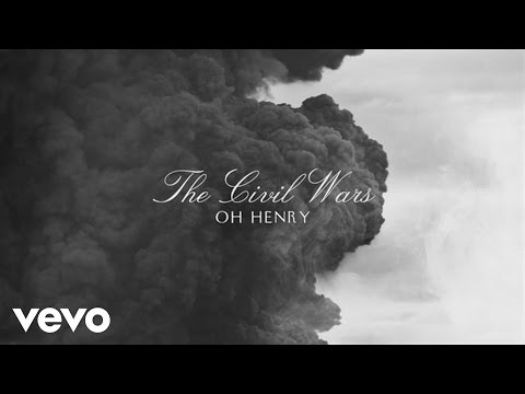 The Civil Wars - Oh Henry (Audio)