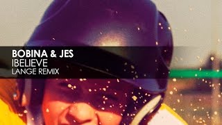 Bobina &amp; JES - iBelieve (Lange Remix)