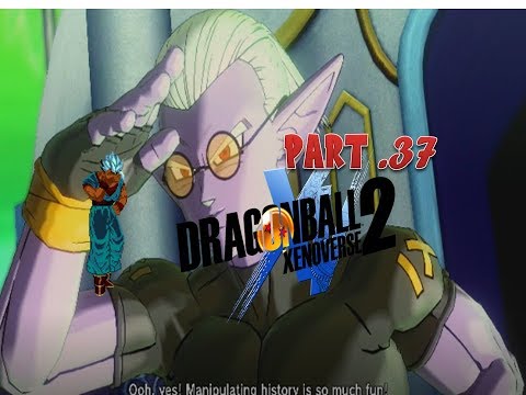 Dragon Ball Xenoverse 2 pt. 37-WHO THE FU IS THAT?-