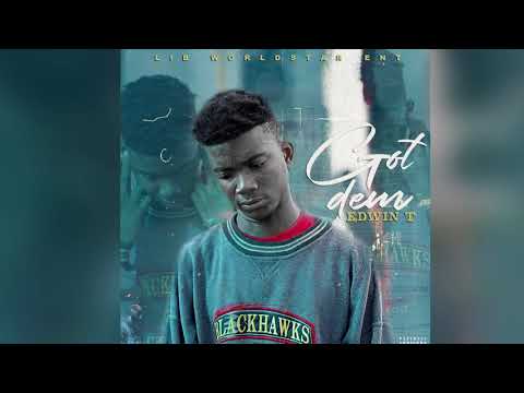 Edwin T - Got Dem (NEW MUSIC 2018)