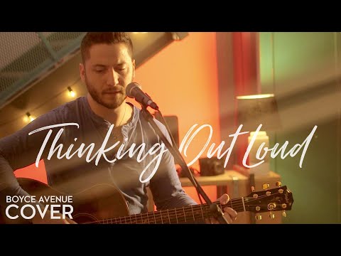Thinking Out Loud - Ed Sheeran (Boyce Avenue acoustic cover) on Spotify & Apple