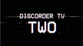 Discorder TV // Episode Two
